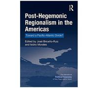 Post-Hegemonic Regionalism In The Americas