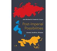 Post-imperial Possibilities: Eurasia, Eurafrica, Afroasia