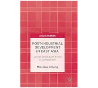 Post-Industrial Development In East Asia: Taiwan And South Korea In Comparison