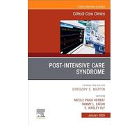 Post-Intensive Care Syndrome, an Issue of Critical Care Clinics: Volume 41-1