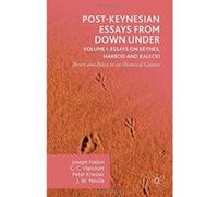 Post-Keynesian Essays from Down Under Volume I: Essays on Keynes, Harrod and Kalecki: Theory and Policy in an Historical Context: 1 - [Version Originale] Inconnu (Auteur)