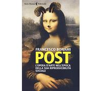 Post. L'opera d'arte nell'epoca della sua riproducibilità sociale