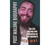 POST MALONE BIOGRAPHY: The Life journey and, Revolution of Post Malone’s