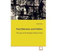 Post-Marxism And Politics - The Case Of The Brazilian Workers' Party
