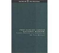 Post-Marxism Versus Cultural Studies, Taking on the Political Series Paul Bowman (Auteur)