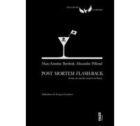 Post Mortem Flash-Back: Scènes de suicides assistés en Suisse