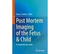 Post Mortem Imaging Of The Fetus & Child
