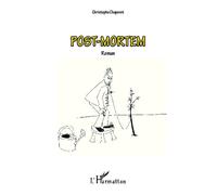 Post-Mortem Roman - Christophe Chaperot - L'harmattan - broché - Roman