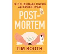 Post-Mortem: Tales of the macabre, hilarious and downright bizarre, from those who work with death