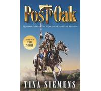 Post Oak: Quanah Parker, The Comanche, And The Mission