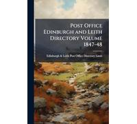 Post Office Edinburgh and Leith Directory Volume 1847-48