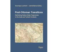 Post-Ottoman Transitions: Rethinking Nation-State Trajectories in the Arab and Turkish Contexts