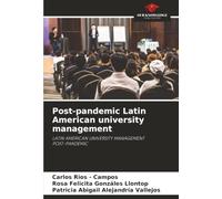 Post-pandemic Latin American university management: LATIN AMERICAN UNIVERSITY MANAGEMENT POST-PANDEMIC