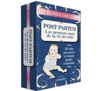 Post-partum - Les premiers mois de la vie du bébé - 100 cartes pour survive à ce tsunami physique e Ely Killeuse (Auteur), Isabelle Cerf (Auteur)