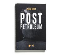 Post petroleum - John Urry - Loco - Coffret - Essai