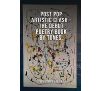 Post Pop Artistic Clash-The Debut Poetry Book By Tones