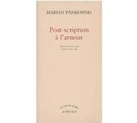 Post-scriptum à l'amour Marian Pankowski (Auteur), Yolande Lamy (Traduction)