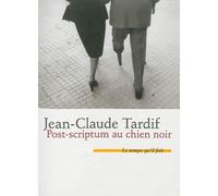 Post-scriptum au chien noir nouvelles - Jean-Claude Tardif - Le Temps Qu'il Fait - broché - Roman