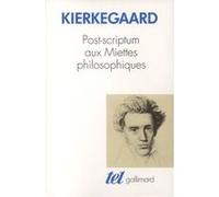 Post-scriptum aux Miettes philosophiques Søren Kierkegaard (Auteur), Paul Petit (Traduction)