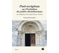 Post-scriptum ou l'évolution du judéo-christianisme La relégation des saints Pierre et Paul - Gérard Perenchio - Du Pantheon Eds - broché - Essai