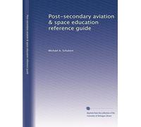 Post-secondary aviation & space education reference guide