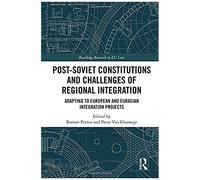 Post-Soviet Constitutions And Challenges Of Regional Integration