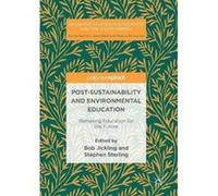 Post-Sustainability and Environmental Education: Remaking Education for the Future (Palgrave Studies in Education and the Environment) - [Version Originale] Inconnu (Auteur)