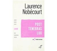Post tenebras lux - la luxure NOBECOURT LAURENCE (Auteur)