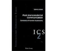 Post-Transcendental Communication, Interdisciplinary Communication Studies Colin B. Grant (Auteur)