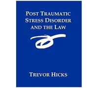 Post Traumatic Stress Disorder And The Law