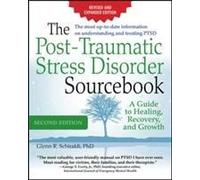 The PostTraumatic Stress Disorder Sourcebook Revised and Expanded Second Edition A Guide to Healing Recovery and Growth by Glenn Schiraldi Glenn R Schiraldi, (Auteur)