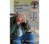 Post Traumatic Stress Disorder: The Moral and Spiritual Connection