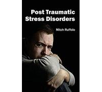 Post Traumatic Stress Disorders