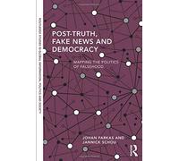 Post-Truth, Fake News And Democracy