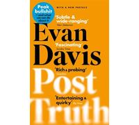Post-Truth : Peak Bullshit – and What We Can Do About It