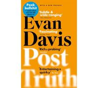 Post-Truth : Peak Bullshit – and What We Can Do About It