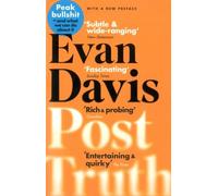 Post-Truth - Peak Bullshit And What We Can Do About It