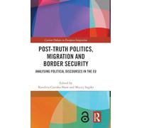Post-Truth Politics, Migration and Border Security