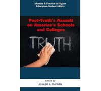 Post-truth’s Assault on America’s Schools and Colleges