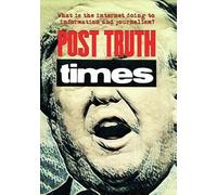 Post Truth Times: We The Media