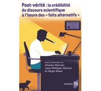 Post-vérité : la crédibilité du discours scientifique à l'heure des « faits alternatifs » - Charles Mercier - Presses Universitaires Rennes - broché - Essai