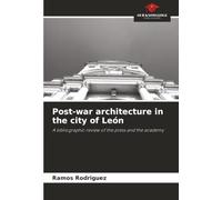 Post-war architecture in the city of León: A bibliographic review of the press and the academy