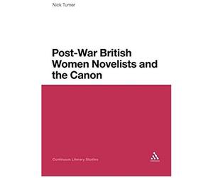 Post-War British Women Novelists And The Canon