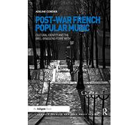 Post-War French Popular Music: Cultural Identity and the Brel-Brassens-Ferré Myth