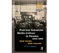Post-war Industrial Media Culture in Sweden, 1945-1960: New Faces, New Values