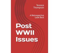 Post WWII Issues: A Retrospective Look Back