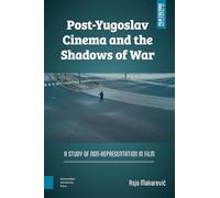 Post-Yugoslav Cinema and the Shadows of War
