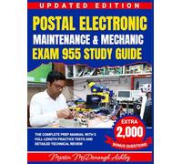 Postal Electronic, Maintenance & Mechanic Exam 955 Study Guide: The Complete Prep Manual with 5 Full-Length Practice Tests and Detailed Technical Review