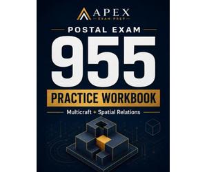 Postal Exam 955 Practice Workbook: Multicraft & Spatial Relations Study Guide with 723 Original Practice Questions, 3 Full Simulations & 140+ Diagrams
