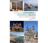 POSTALES DE CANTABRIA, ASTURIAS Y GALICIA: Por un Viajante Viajero y Jubilado